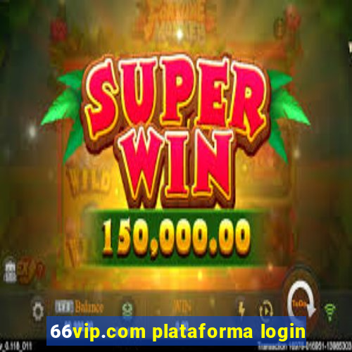 66vip.com plataforma login